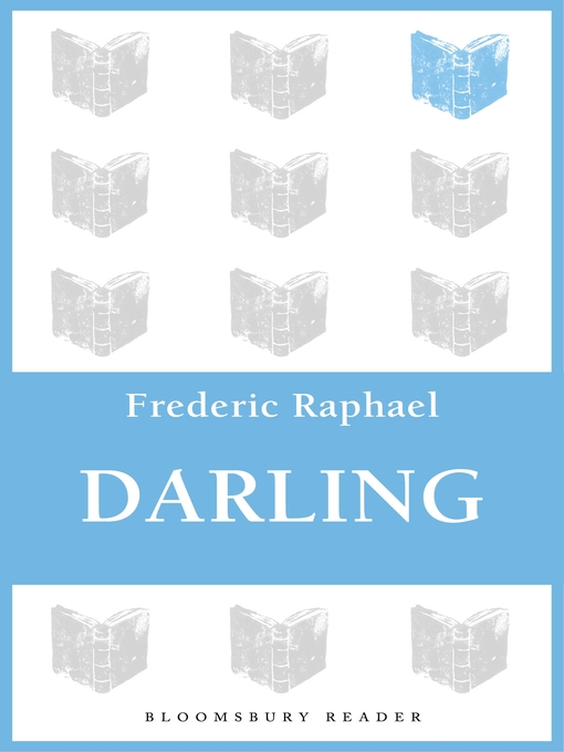 Title details for Darling by Frederic Raphael - Available